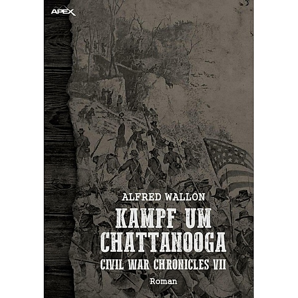 KAMPF UM CHATTANOOGA - CIVIL WAR CHRONICLES VII, Alfred Wallon