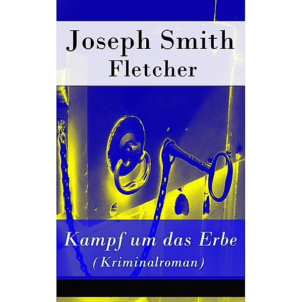 Kampf um das Erbe (Kriminalroman), Joseph Smith Fletcher