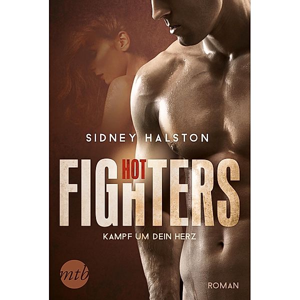 Kampf um dein Herz / Hot Fighters Bd.2, Sidney Halston