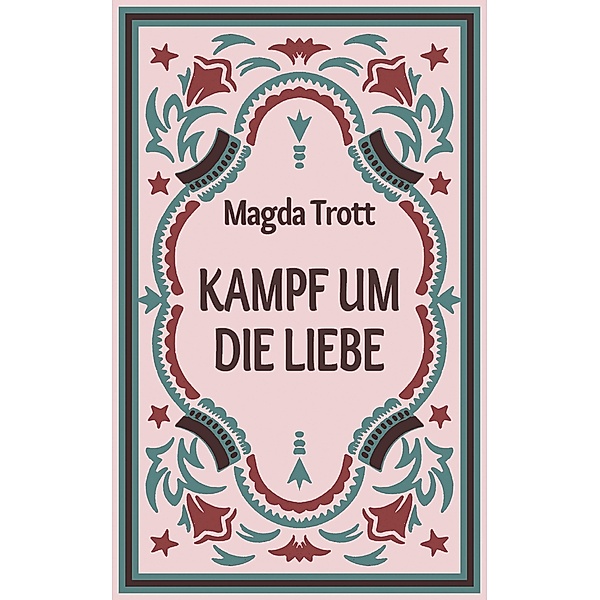 Kampf um die Liebe, Magda Trott