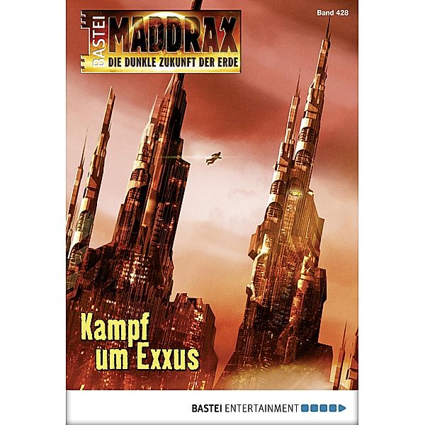 Kampf um Exxus / Maddrax Bd.428, Christian Schwarz