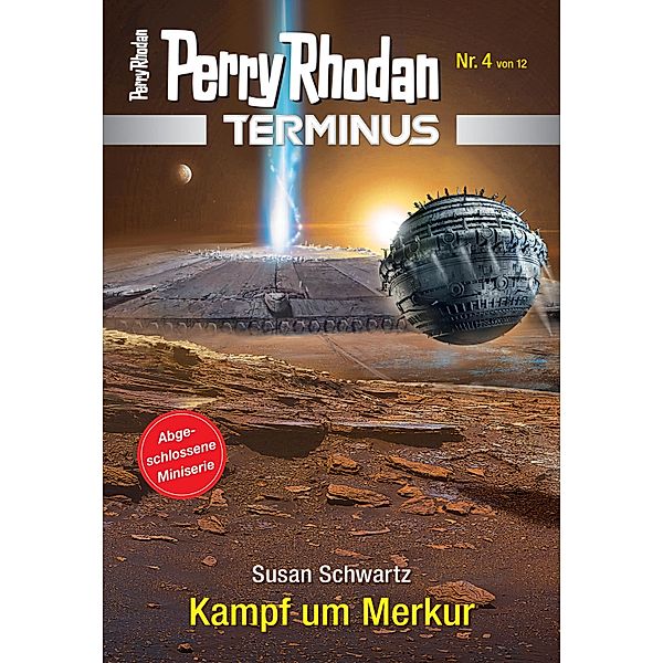 Kampf um Merkur / Perry Rhodan - Terminus Bd.4, Susan Schwartz