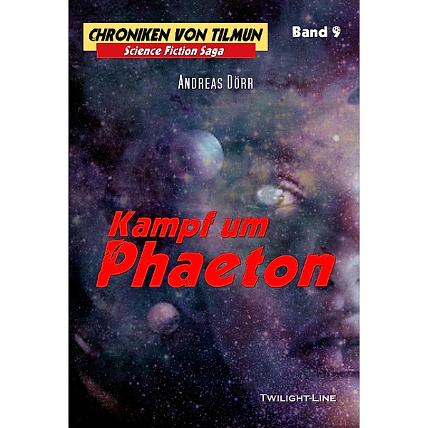 Kampf um Phaeton / Chroniken von Tilmun Bd.9, Andreas Dörr