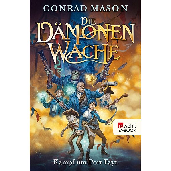 Kampf um Port Fayt / Die Dämonenwache Bd.1, Conrad Mason