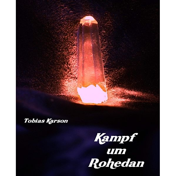 Kampf um Rohedan / Rohedan Bd.2, Tobias Karson