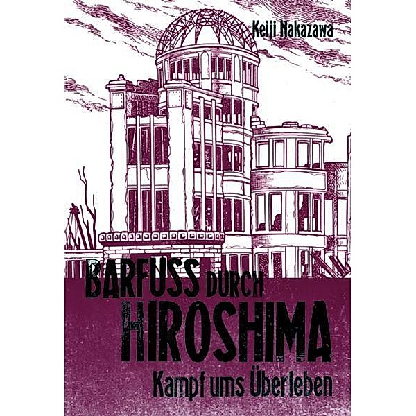 Kampf ums Überleben / Barfuß durch Hiroshima Bd.3, Keiji Nakazawa