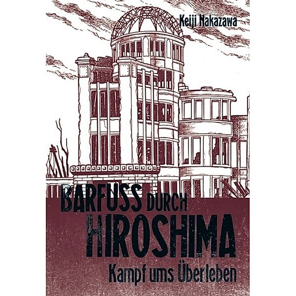 Kampf ums Überleben / Barfuss durch Hiroshima Bd.3, Keiji Nakazawa