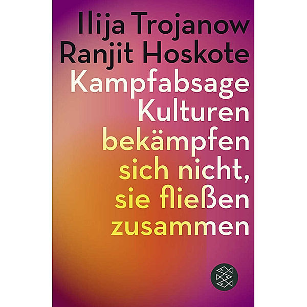 Kampfabsage, Ilija Trojanow, Ranjit Hoskoté