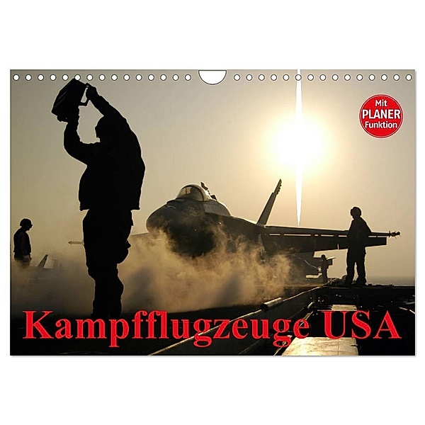 Kampfflugzeuge USA (Wandkalender 2024 DIN A4 quer), CALVENDO Monatskalender, Elisabeth Stanzer