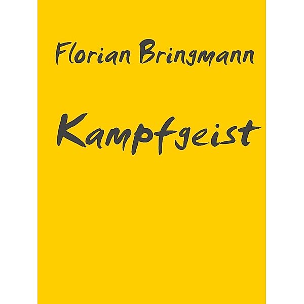Kampfgeist, Florian Bringmann