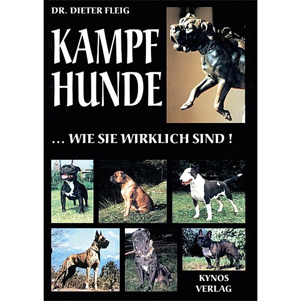 Kampfhunde... wie sie wirklich sind!, Dieter Fleig