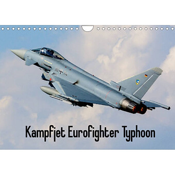 Kampfjet Eurofighter Typhoon (Wandkalender 2022 DIN A4 quer), Björn Engelke