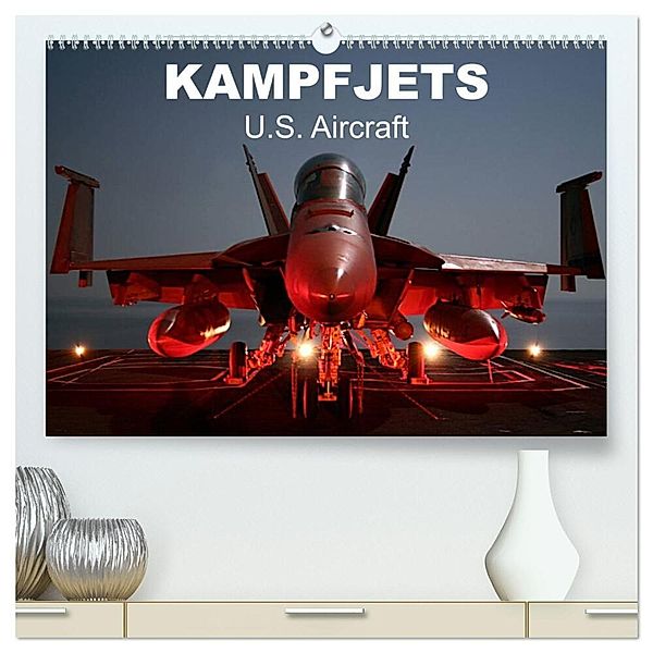 Kampfjets - U.S. Aircraft (hochwertiger Premium Wandkalender 2024 DIN A2 quer), Kunstdruck in Hochglanz, Elisabeth Stanzer