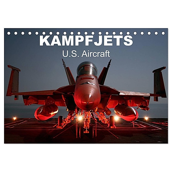 Kampfjets - U.S. Aircraft (Tischkalender 2024 DIN A5 quer), CALVENDO Monatskalender, Elisabeth Stanzer