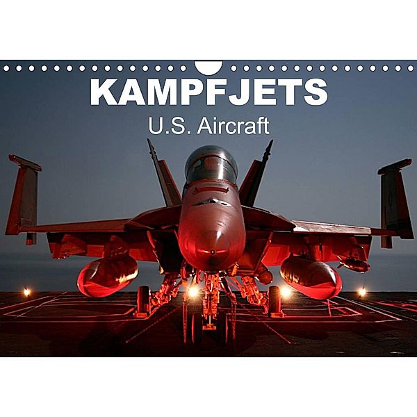 Kampfjets - U.S. Aircraft (Wandkalender 2023 DIN A4 quer), Elisabeth Stanzer