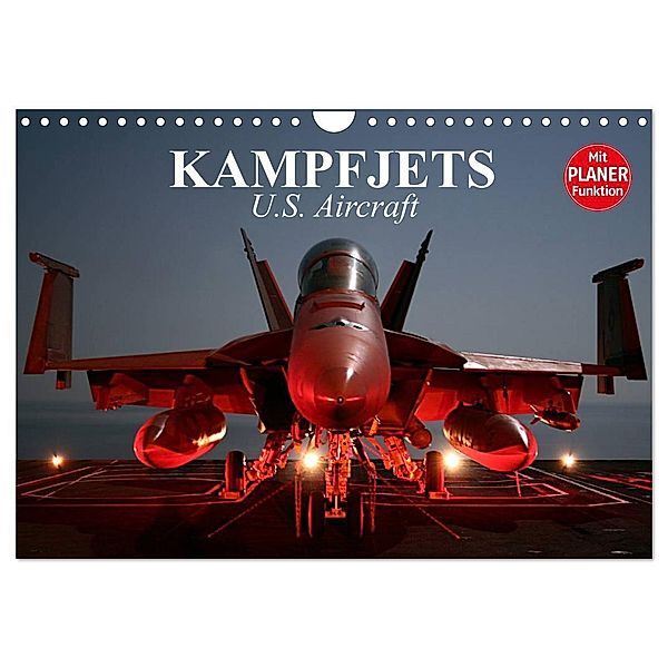 Kampfjets. U.S. Aircraft (Wandkalender 2024 DIN A4 quer), CALVENDO Monatskalender, Elisabeth Stanzer