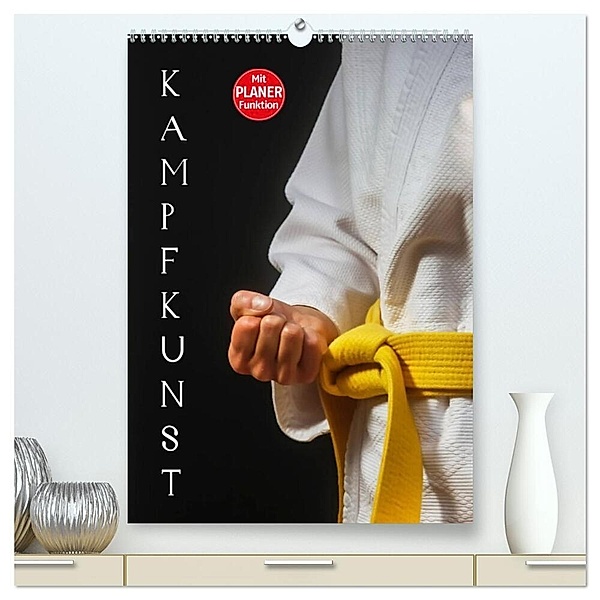 Kampfkunst (hochwertiger Premium Wandkalender 2024 DIN A2 hoch), Kunstdruck in Hochglanz, Anette/Thomas Jäger