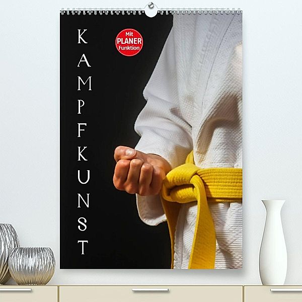 Kampfkunst (Premium, hochwertiger DIN A2 Wandkalender 2023, Kunstdruck in Hochglanz), Anette/Thomas Jäger