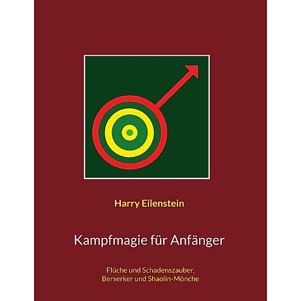 Kampfmagie für Anfänger, Harry Eilenstein
