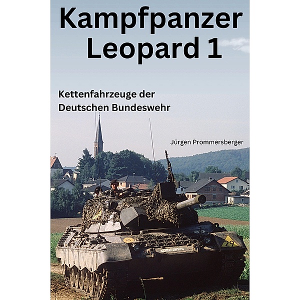 Kampfpanzer LEOPARD 1, Jürgen Prommersberger