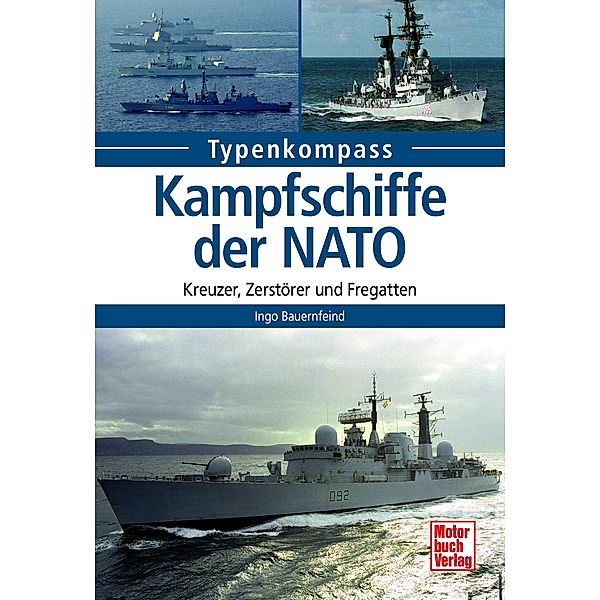 Kampfschiffe der NATO / Typenkompass, Ingo Bauernfeind