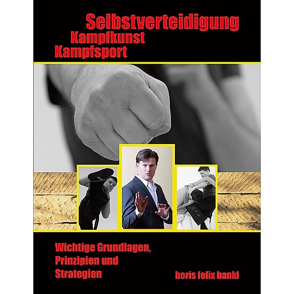 Kampfsport, Kampfkunst, Selbstverteidigung, Boris Bankl