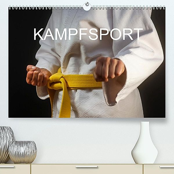 Kampfsport(Premium, hochwertiger DIN A2 Wandkalender 2020, Kunstdruck in Hochglanz), Anette/Thomas Jäger