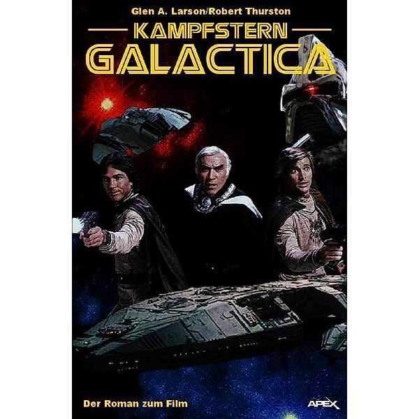 Kampfstern Galactica, Glen A. Larson, Robert Thurston