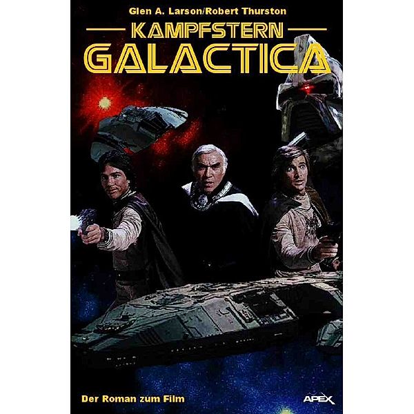 Kampfstern Galactica, Glen A. Larson, Robert Thurston