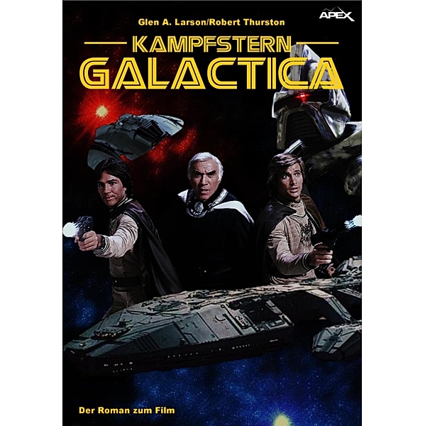 KAMPFSTERN GALACTICA / KAMPFSTERN GALACTICA Bd.1, Glen A. Larson, Robert Thurston