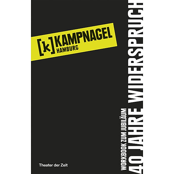 Kampnagel Hamburg 40 Jahre Widerspruch