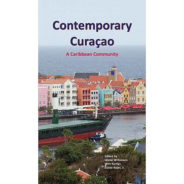 Kamps, W: Contemporary Curacao, Ieteke Witteveen, Wim Kamps, Guido Rojer jr.