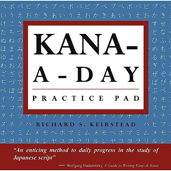 Kana a Day Practice Pad / Tuttle Practice Pads, Richard S. Keirstead
