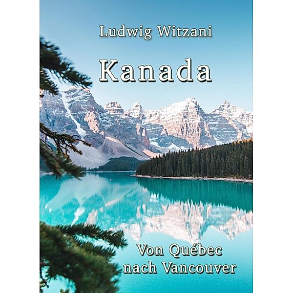 Kanada, Ludwig Witzani