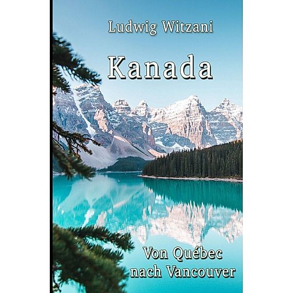 Kanada, Ludwig Witzani