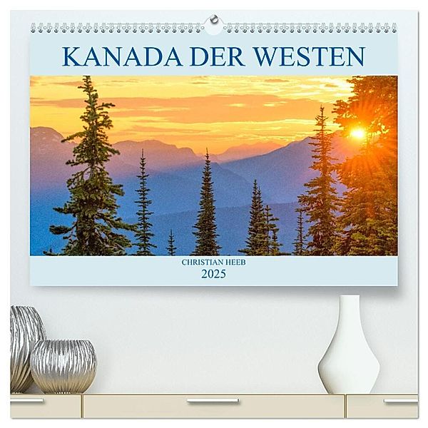 Kanada der Westen (hochwertiger Premium Wandkalender 2025 DIN A2 quer), Kunstdruck in Hochglanz, Calvendo, Christian Heeb