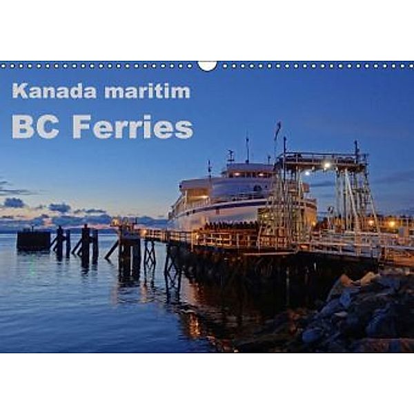 Kanada maritim - BC Ferries (Wandkalender 2016 DIN A3 quer), Carsten Watsack