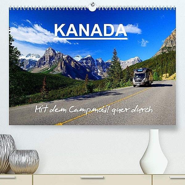 KANADA - Mit Campmobil quer durch (Premium, hochwertiger DIN A2 Wandkalender 2023, Kunstdruck in Hochglanz), Hans-Gerhard Pfaff