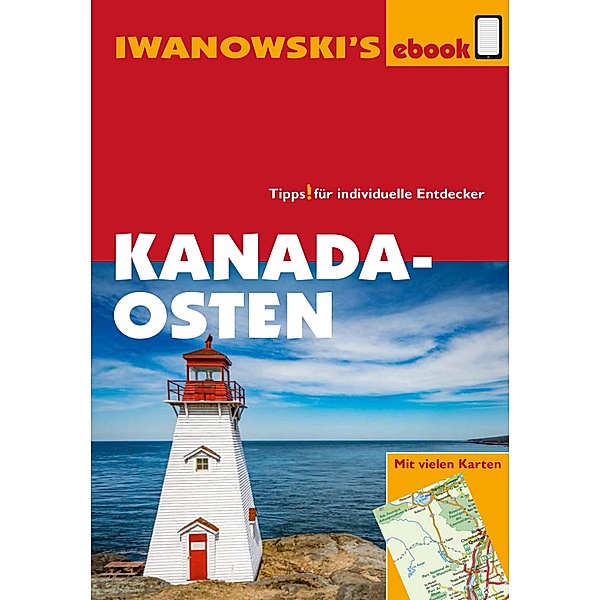 Kanada Osten - Reiseführer von Iwanowski / Reisehandbuch, Leonie Senne, Monika Fuchs