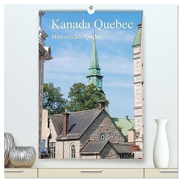 Kanada Quebec - Historisches Quebec (hochwertiger Premium Wandkalender 2024 DIN A2 hoch), Kunstdruck in Hochglanz, pixs:sell