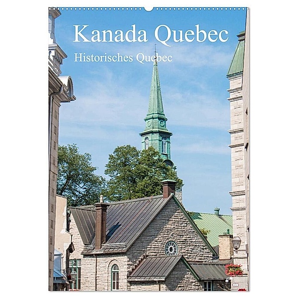 Kanada Quebec - Historisches Quebec (Wandkalender 2024 DIN A2 hoch), CALVENDO Monatskalender, pixs:sell