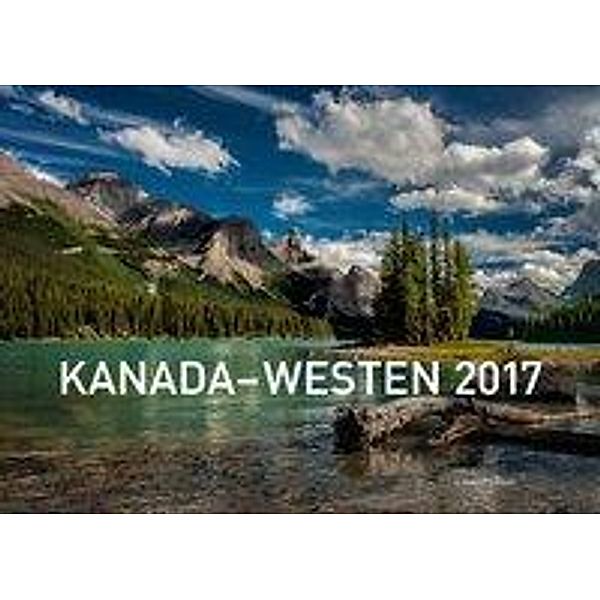Kanada - Westen Exklusivkalender 2017