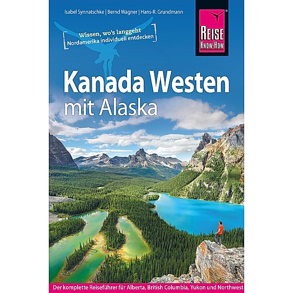 Kanada Westen mit Alaska, Isabel Synnatschke, Bernd Wagner, Hans-R. Grundmann