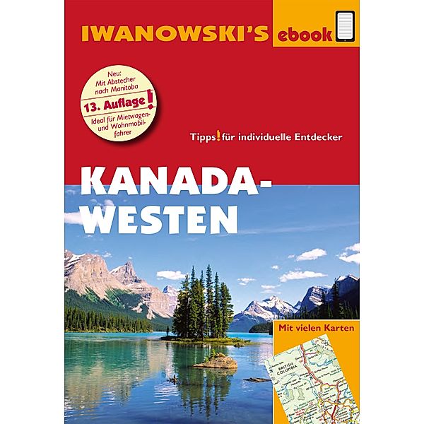 Kanada Westen mit Süd-Alaska - Reiseführer von Iwanowski / Reisehandbuch, Kerstin Auer, Andreas Srenk