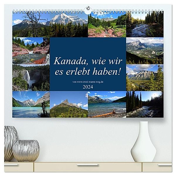 Kanada,wie wir es erlebt haben! (hochwertiger Premium Wandkalender 2024 DIN A2 quer), Kunstdruck in Hochglanz, Walter Eckert