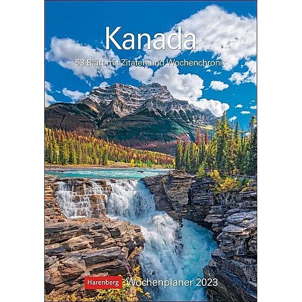 Kanada Wochenplaner 2023. Die Schönheit kanadischer Landschaften, gepaart mit Zitaten in einem praktischen Terminkalende, Karl-Heinz Raach