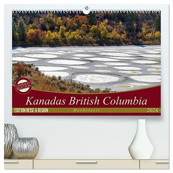 Kanadas British Columbia - Herbstzeit (hochwertiger Premium Wandkalender 2024 DIN A2 quer), Kunstdruck in Hochglanz, Flori0