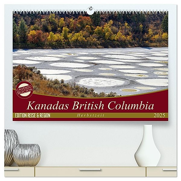 Kanadas British Columbia - Herbstzeit (hochwertiger Premium Wandkalender 2025 DIN A2 quer), Kunstdruck in Hochglanz, Calvendo, Flori0