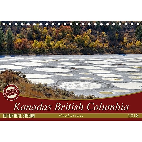 Kanadas British Columbia - Herbstzeit (Tischkalender 2018 DIN A5 quer) Dieser erfolgreiche Kalender wurde dieses Jahr mi, Flori0