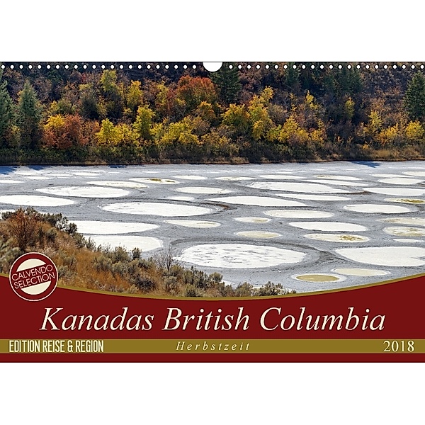 Kanadas British Columbia - Herbstzeit (Wandkalender 2018 DIN A3 quer) Dieser erfolgreiche Kalender wurde dieses Jahr mit, Flori0